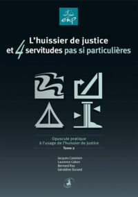 L’huissier de justice et 4 servitudes pas si particulières Tome 2