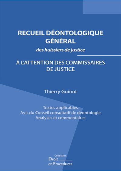 Recueil déontologique général des huissiers de justice