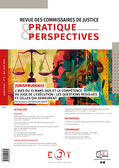 Revue des commissaires de justice : pratique & perspectives (N°3-2025 Mai/Juin)