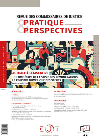 Revue des commissaires de justice : pratique & perspectives (N°4-2025 Juillet/Aout)